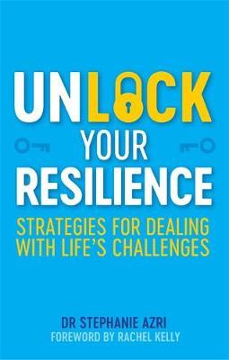 Unlock Your Resilience - Stephanie Azri