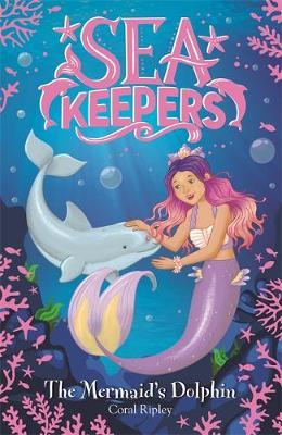 Sea Keepers: The Mermaid's Dolphin - Coral Ripley