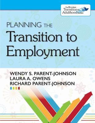 Planning the Transition to Employment - Wendy Parent-Johnson
