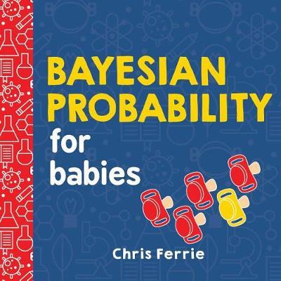 Bayesian Probability for Babies - Chris Ferrie