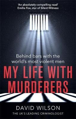 My Life with Murderers - Dr David Wilson