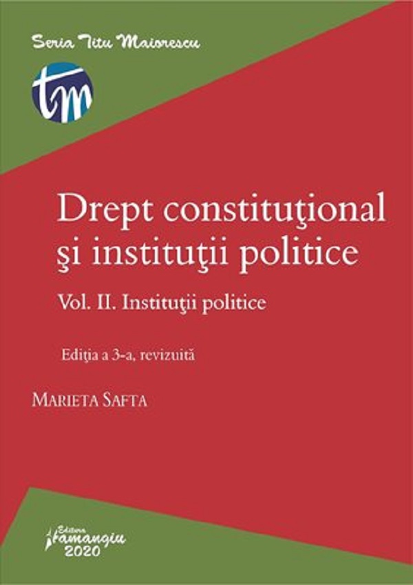 Drept constitutional si institutii politice Vol.2: Institutii politice Ed.3 - Marieta Safta