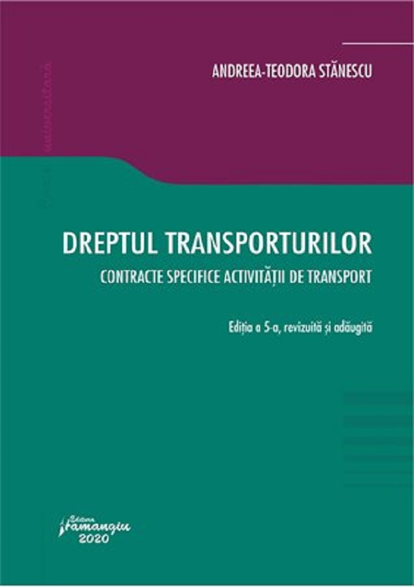 Dreptul transporturilor Ed.5 - Andreea-Teodora Stanescu