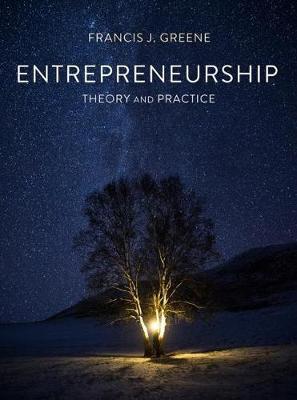 Entrepreneurship Theory and Practice - Francis J Greene