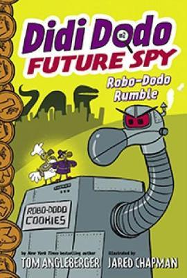 Didi Dodo, Future Spy: Robo-Dodo Rumble (Didi Dodo, Future S - Tom Angleberger