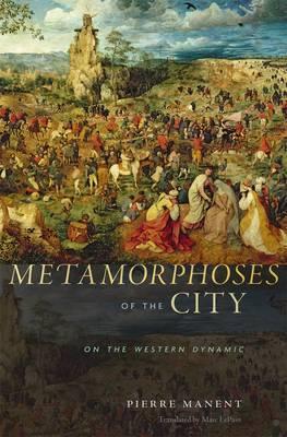 Metamorphoses of the City - Pierre Manent