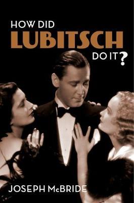 How Did Lubitsch Do It? - Joseph McBride