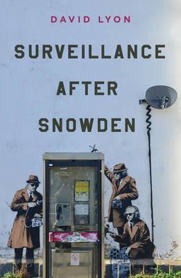 Surveillance After Snowden - David Lyon