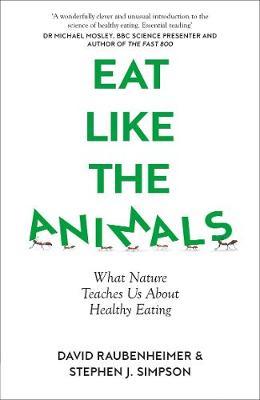 Eat Like the Animals - David Raubenheimer