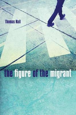 Figure of the Migrant - Thomas Nail