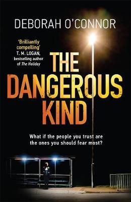 Dangerous Kind - Deborah O'Connor