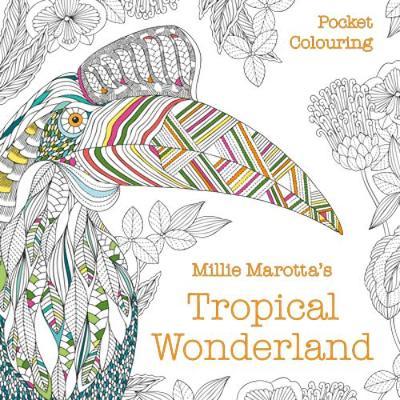 Millie Marotta's Tropical Wonderland Pocket Colouring - Millie Marotta