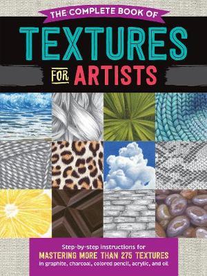 Complete Book of Textures for Artists - Denise J Howard