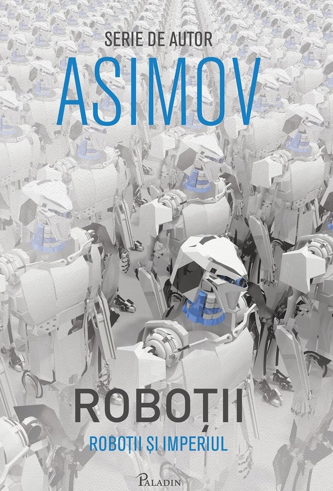 Robotii 5: Robotii si Imperiul - Isaac Asimov