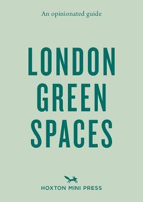 Opinionated Guide To London Green Spaces - Harry Ades