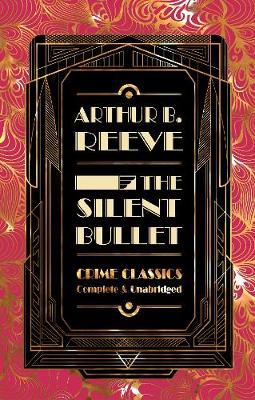 Silent Bullet - Arthur B Reeve