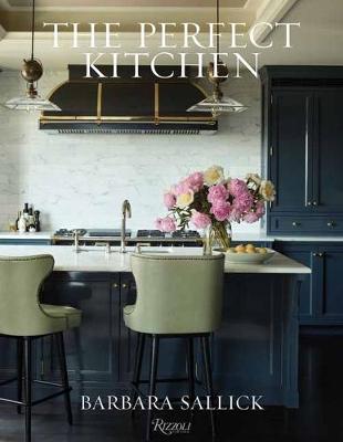 Perfect Kitchen - Barbara Sallick