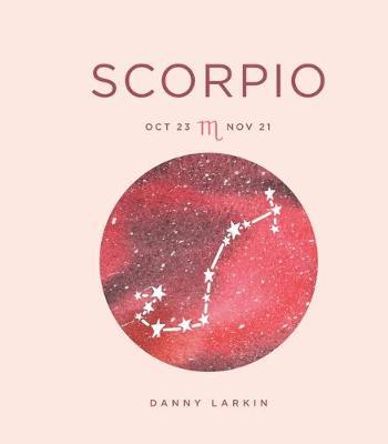 Zodiac Signs: Scorpio - Danny Larkin