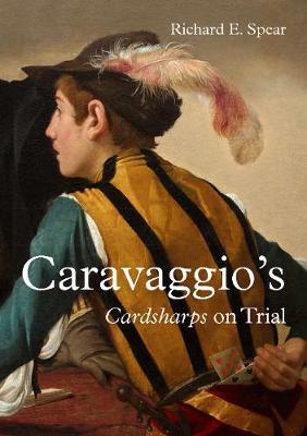 Caravaggio'S Cardsharps on Trial: Thwaytes v. Sotheby'S - Richard E Spear