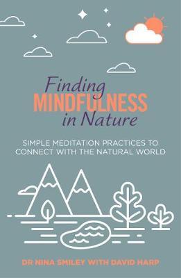 Finding Mindfulness in Nature - Nina Smiley
