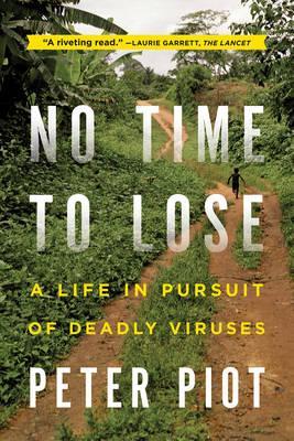 No Time to Lose - Peter Piot