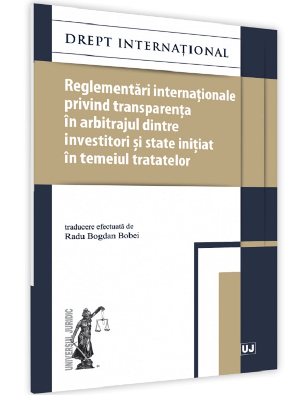 Reglementari internationale privind transparenta in arbitrajul dintre investitori si state