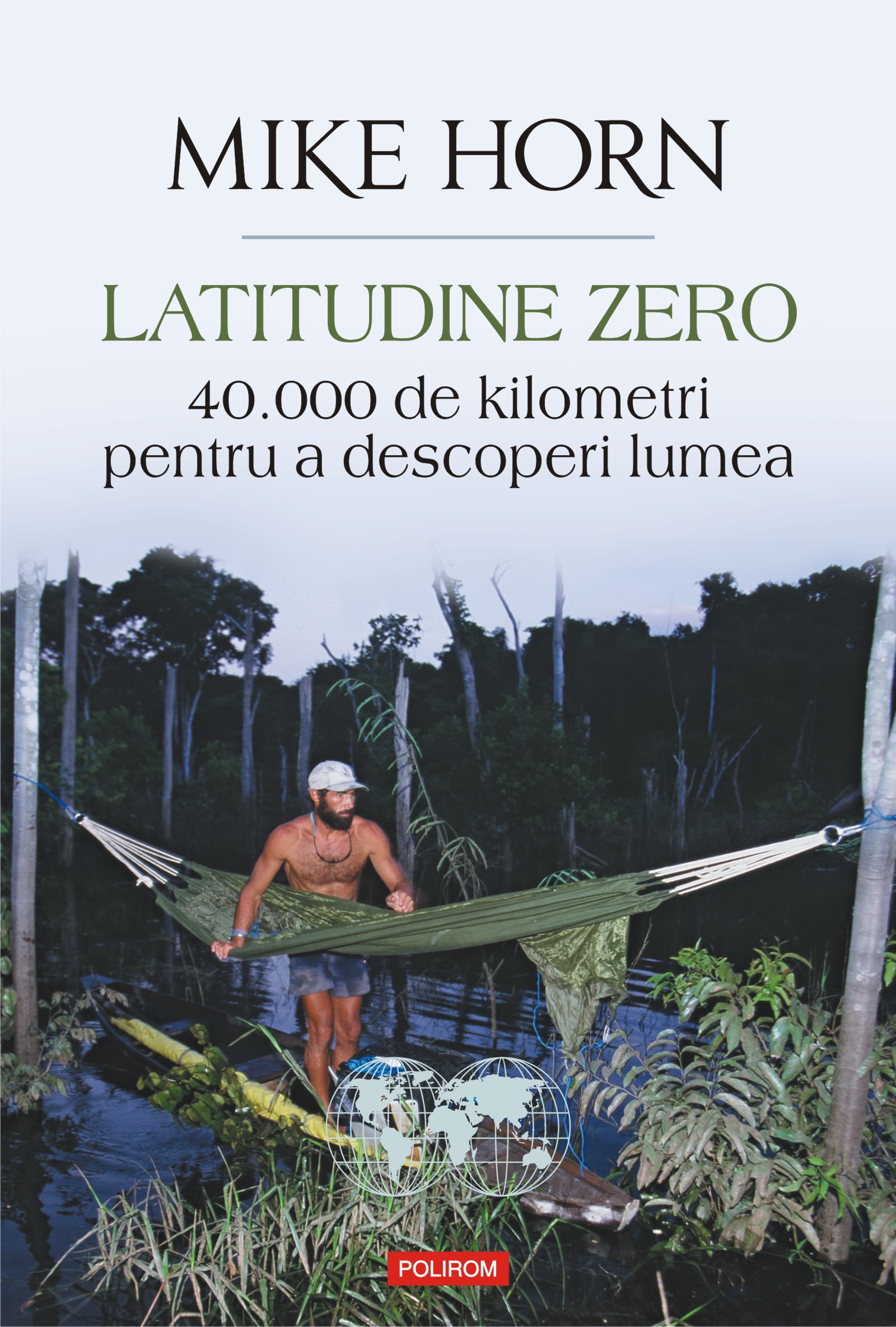 eBook Latitudine zero. 40.000 de kilometri pentru a descoperi lumea - Mike Horn