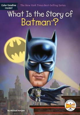 What Is the Story of Batman? - Michael Burgan