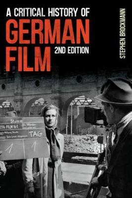 Critical History of German Film, Second Edition - Stephen Brockmann