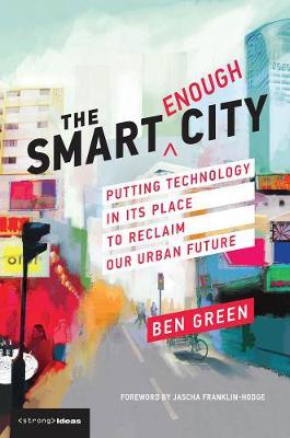 Smart Enough City - Ben Green