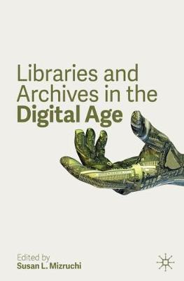 Libraries and Archives in the Digital Age -  Mizruchi