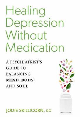 Healing Depression without Medication - Jodie DO Skillicorn