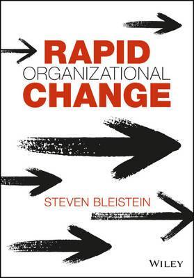 Rapid Organizational Change - Steven Bleistein