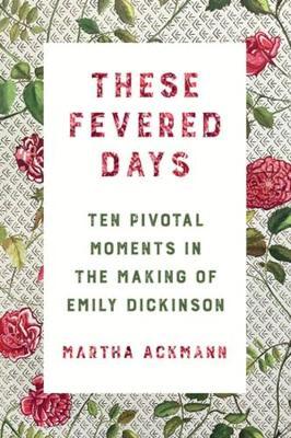 These Fevered Days - Martha Ackmann