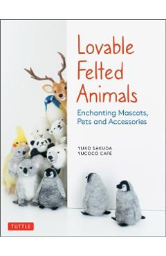 Lovable Felted Animals -