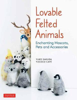 Lovable Felted Animals -  