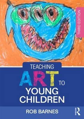 Teaching Art to Young Children - Rob Barnes