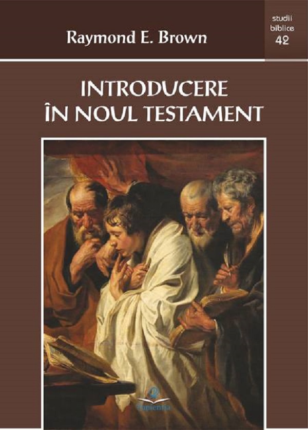 Introducere in Noul Testament - Raymond E. Brown