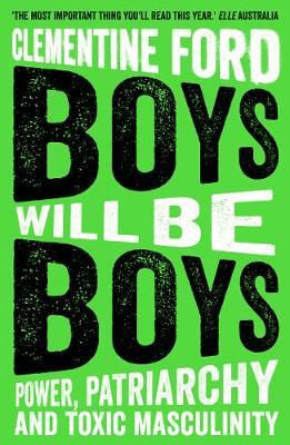 Boys Will Be Boys - Clementine Ford