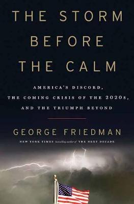Storm Before the Calm - George Friedman