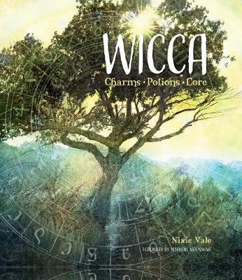 Wicca: Charms, Potions and Lore - Nixie Vale
