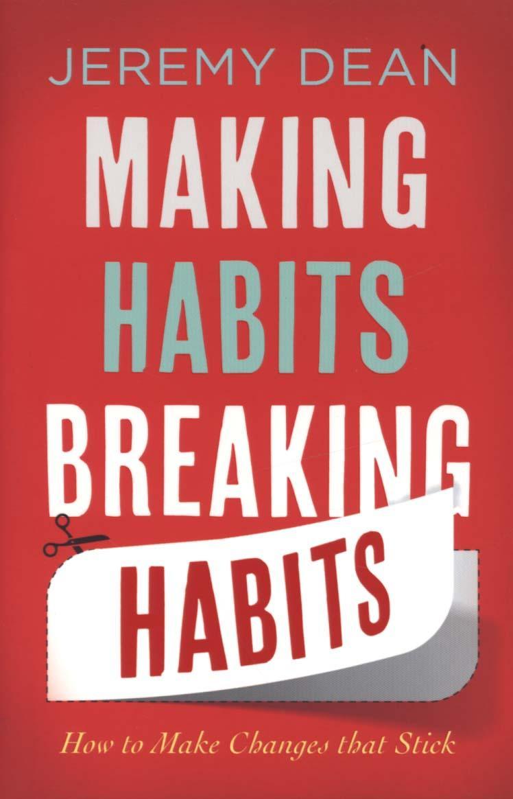 Making Habits, Breaking Habits - Jeremy Dean