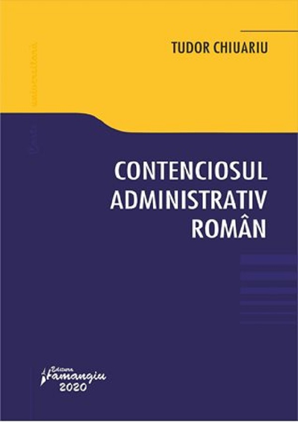 Contenciosul administrativ roman - Tudor Chiuariu