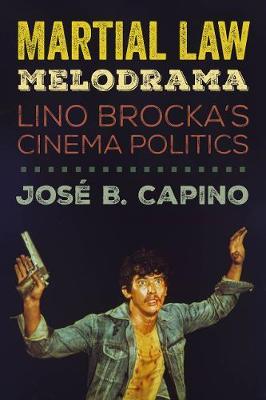 Martial Law Melodrama - Jose B Capino