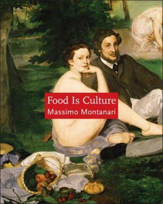 Food Is Culture - M Montanari