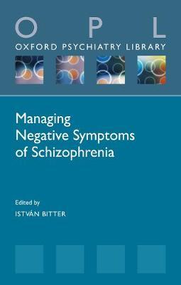 Managing Negative Symptoms of Schizophrenia - Istv�n Bitter