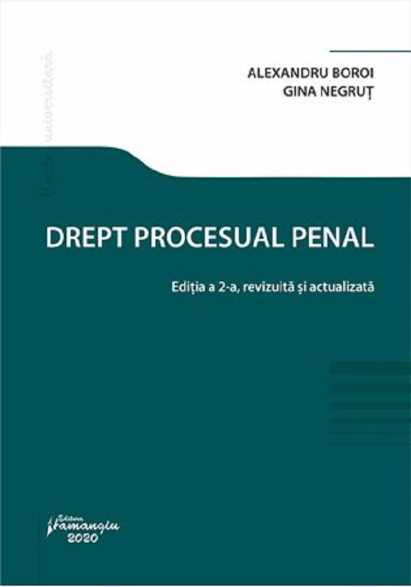 Drept procesual penal. Ed. 2 - Alexandru Boroi , Gina Negrut