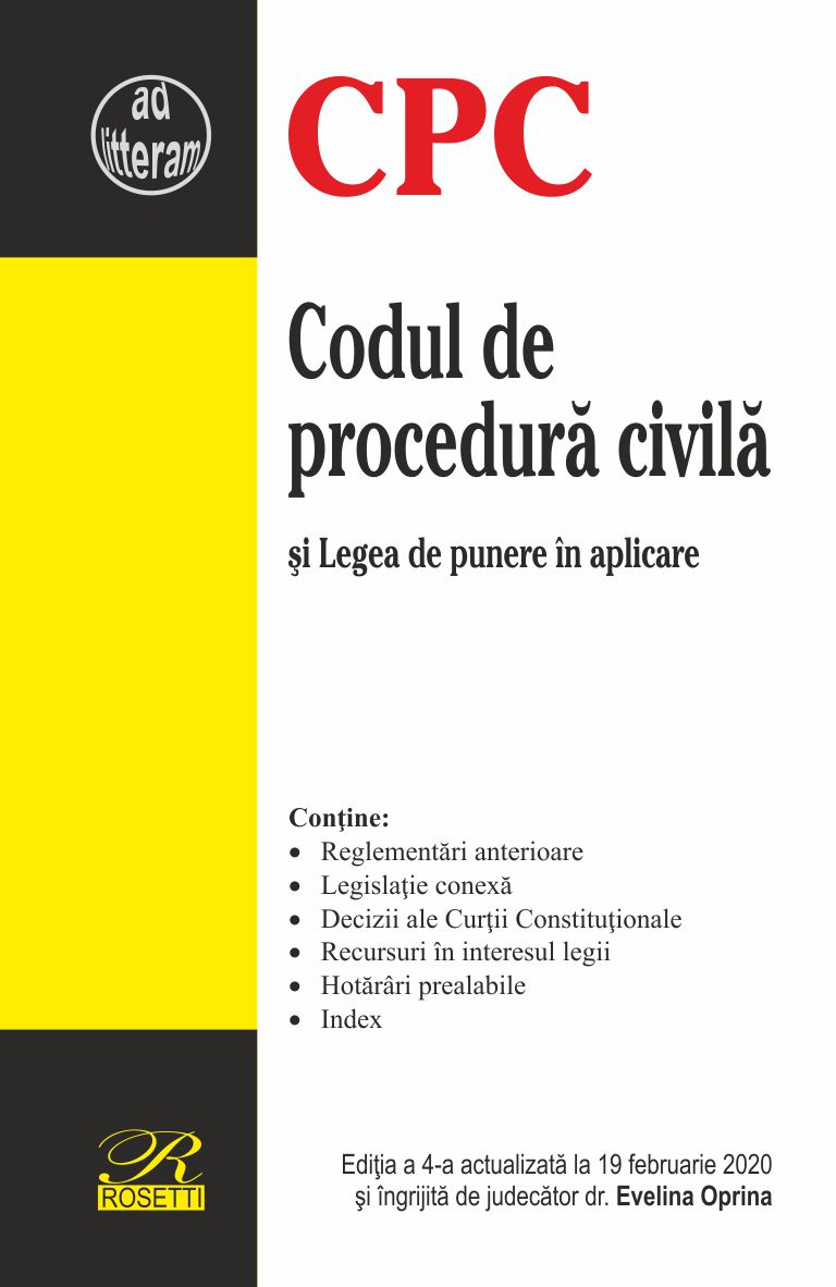Codul de procedura civila si legea de punere in aplicare. Ed. 4 actualizata la 19 februarie 2020