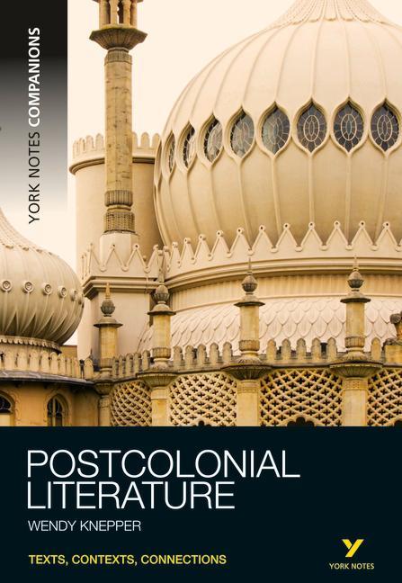 York Notes Companions Postcolonial Literature - Wendy Knepper