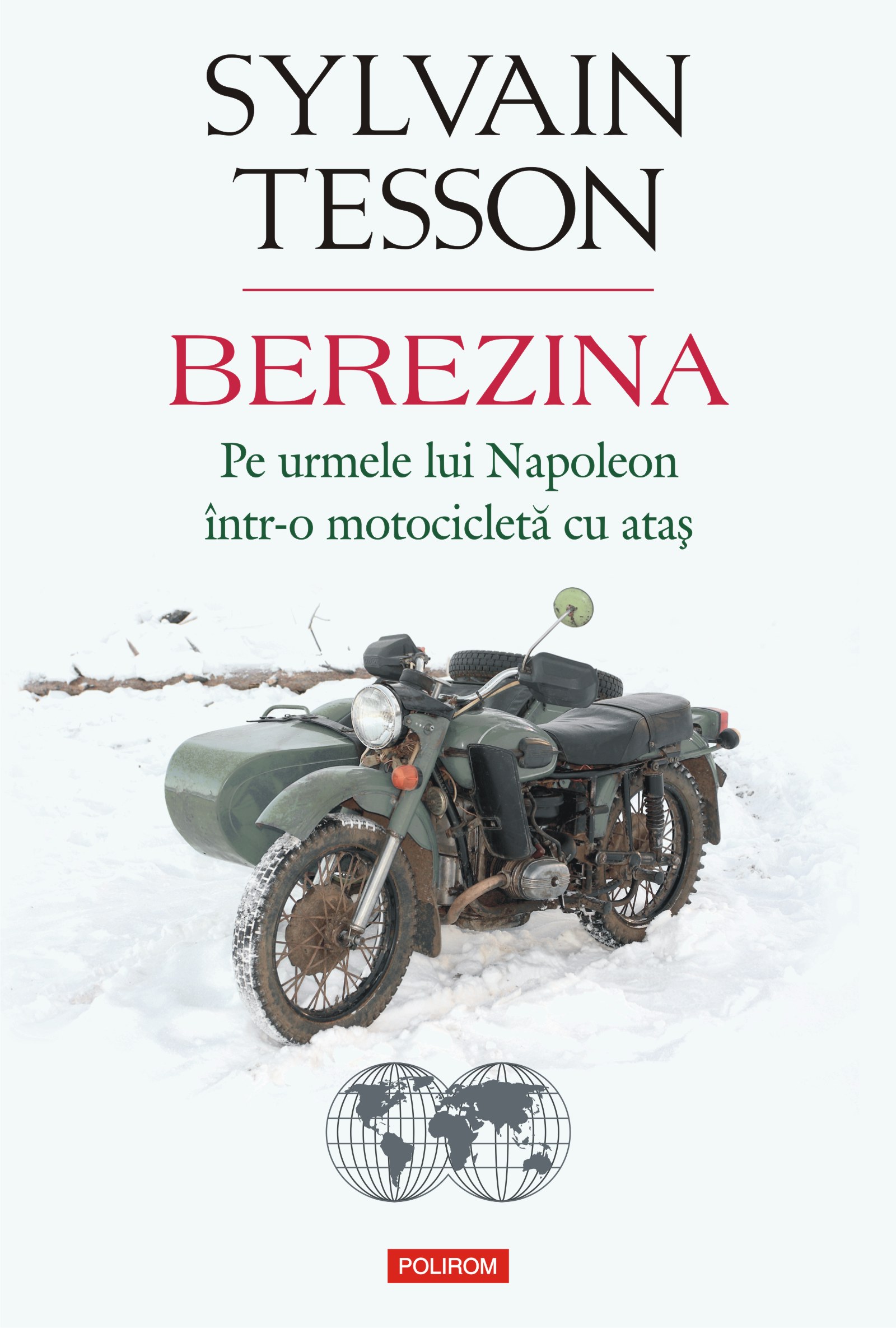 eBook Berezina. Pe urmele lui Napoleon intr-o motocicleta cu atas - Sylvain Tesson